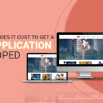 "HOW MUCH DOES IT COST TO GET A WEB APPLICATION DEVELOPED? "